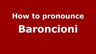 How to pronounce Baroncioni