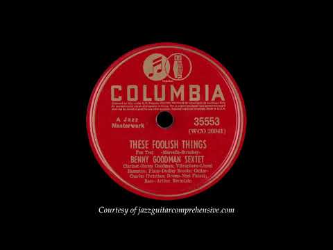 Benny Goodman w/ Charlie Christian (1940) [THESE FOOLISH THINGS]