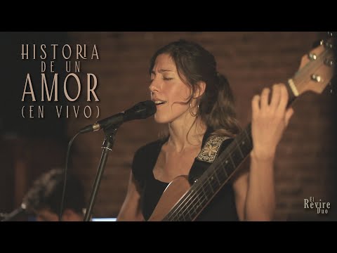 El Revire Dúo - Historia de un Amor (En Vivo)