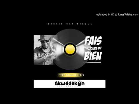Petit Miguelito  - FAIS TOUJOURS DU BIEN (Audio)