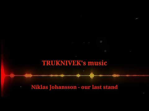 Niklas Johansson - Our last stand