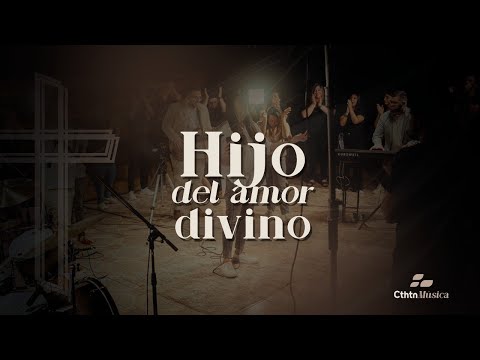 Hijo Del Amor Divino - Video Oficial - CTHTN Música.