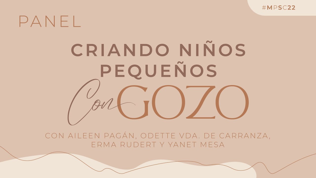 Criando niños pequeños con gozo - Panel | Mujeres Por Su Causa 2022