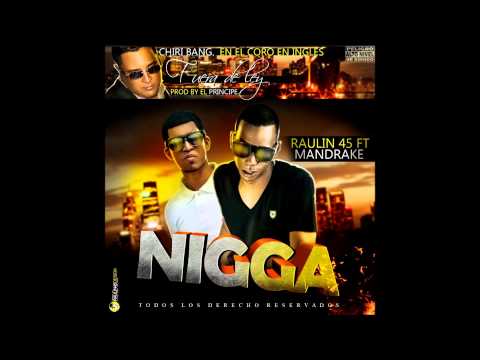 Raulin45 Feat Mandrake & Chiri Bang - nigga ( preview )