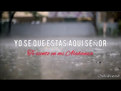 Yo sé que Estás Aquí Señor te siento en mi Alabanza / Lléname Señor