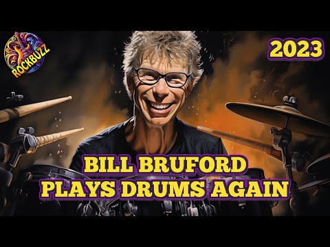 BILL BRUFORD 2023 Unexpected Return To The Drum Kit John Wetton Celebration Hackett Asia Paul Green
