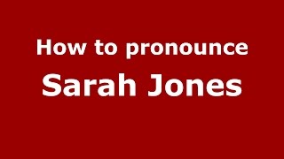 How to pronounce Sarah Jones