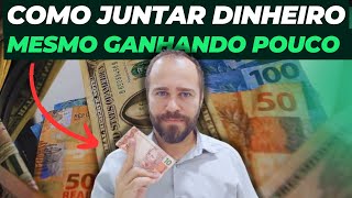 Como juntar dinheiro mesmo ganhando pouco