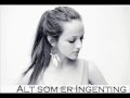 Siri Nilsen - Alt Som Er Ingenting (Everything That ...