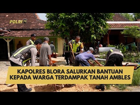 KAPOLRES BLORA SALURKAN BANTUAN KEPADA WARGA TERDAMPAK TANAH AMBLES