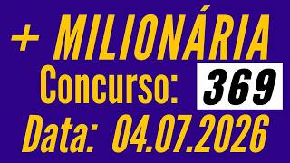 Resultado Mais Milionaria de hoje 04/07, Resultado Mais Milionaria 369 / Fernando Arruda Loterias