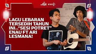 Download lagu INI KARYA GUE : ENAU FT. ARI LESMANA - SESI POTRET mp3