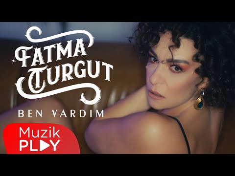 Ben Vardım - Fatma Turgut