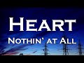 Heart - Nothin’ at All (Lyrics)