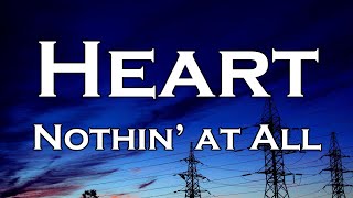 Heart - Nothin’ at All (Lyrics)