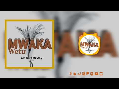 Mr tu ft Mr jay Mwaka Wetu  Audio oficial