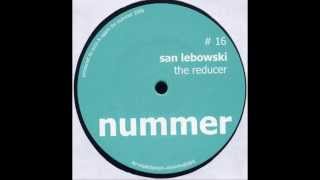 San Lebowski - The Reducer 01