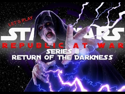 STAR WARS: RETURN OF THE DARKNESS - Let's Play Republic at War - S2E4