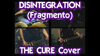 DISINTEGRATION (The Cure Cover) - Fragmento