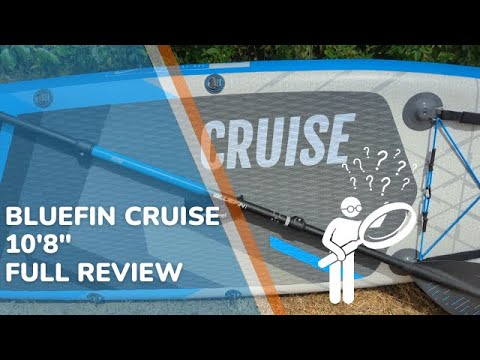 Bluefin Cruise 10'8" Full Paddle Board Review | Everything You Need to Know About the Cruise 10'8"