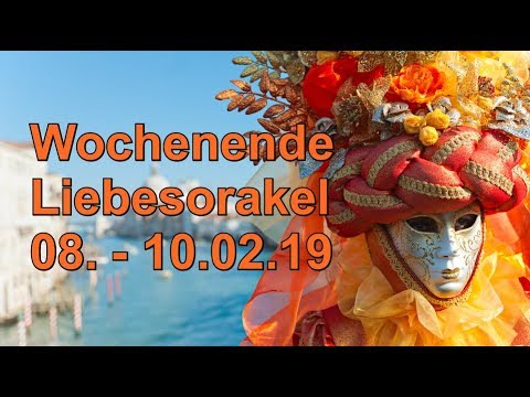 Wochenende Liebesorakel: 08.02. - 10.02.2019