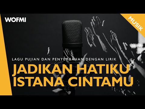 Jadikan Hatiku Istana CintaMu [Lirik]