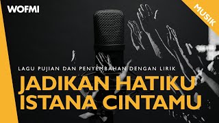 Download lagu Jadikan Hatiku Istana CintaMu [Lirik] mp3