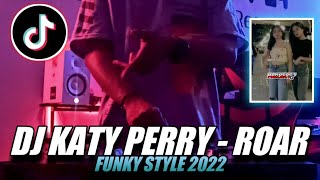 Download lagu DJ KATY PERRY ROAR FUNKY STYLE TIKTOK VIRAL 2022 S... mp3