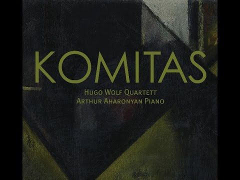 komitas (1869/1935) Hugo Wolf Quartett. CD1 - Miniatures- String Quartet