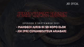 Download lagu Jumat Kliwon Radio Cosmo Episode JURIG SD KOPO ELOK - JIN IPRI CIMUNGEUYEUK ARJASARI mp3