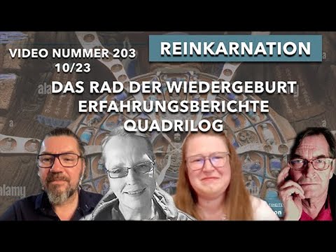 203. Reinkarnation - Theorie oder pure Wahrheit? Quadrilog mit Yvonne, Peter, Thorsten, Hans Peter