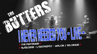 The Butters - I Never Needed You [Live] (The Partisans)