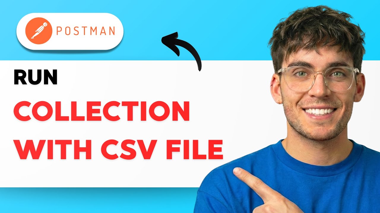 How to Run a Collection in Postman with a CSV File [2026 Full Guide]