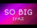 SO BIG[Lyrics]_IYAZ_