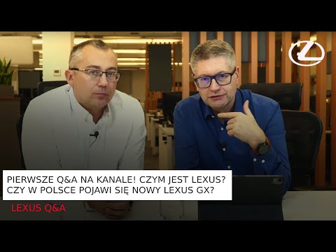 Pierwsze Q&A na kanale! Czym jest Lexus? Czy w Polsce pojawi się nowy Lexus GX? | Lexus Q&A