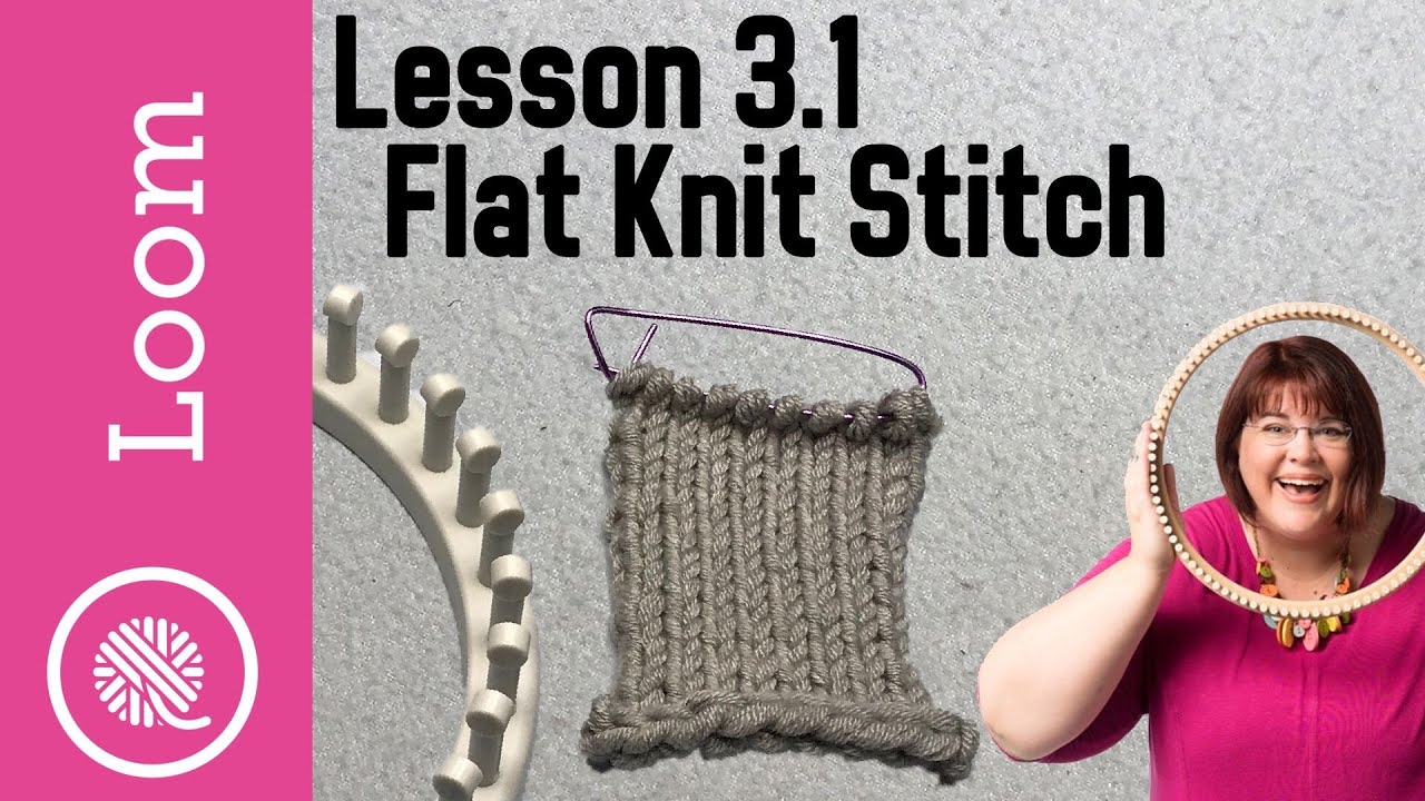 3.1 How to Loom Knit | Flat Knit Stitch
