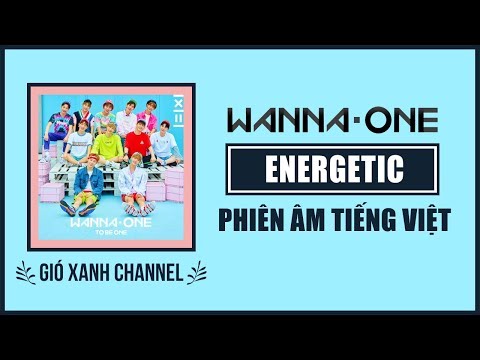 [Phiên âm tiếng Việt] Energetic – Wanna One