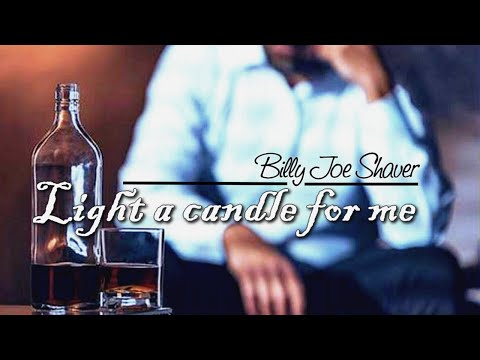 Light a Candle for Me - Billy Joe Shaver