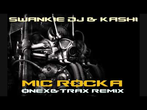 Swankie DJ & Kashi - Mic Rocka (Onex & Trax Remix)