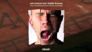 Luke Solomon featuring Natalie Broomes 'Say Something' (People Stamp Your Feet) (Akufen Remix)