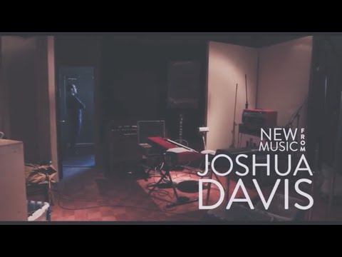 Joshua Davis Always Gonna Be Here for You Single Promotional Video