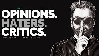 Opinions, Haters &amp; Critics - Motivational Speech
