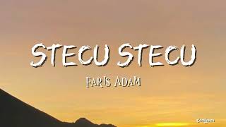 Download lagu Stecu Stecu - Faris Adam (Lirik) mp3 Download lagu Stecu Stecu - Faris Adam (Lirik) mp3