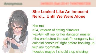 She Looked Like An Innocent Nerd… Until We Were Alone | 4Chan Greentext Stories