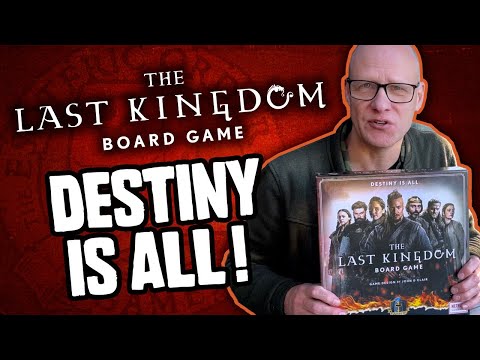 Destiny is All! The Last Kingdom Board Game Review