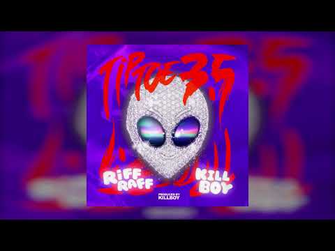 TIP TOE 3.5 - RiFF RAFF & KILLBOY