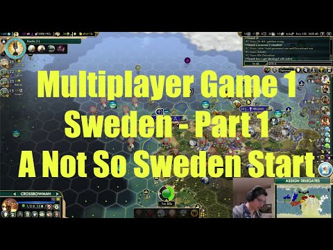 Civ 5 Multiplayer Game 1 - Sweden Part 1: A Not So Sweden Start!