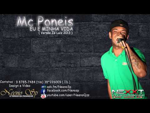 Mc Poneis - Eu e Minha vida ( Vers. Zé Luiz ) Neeno SP