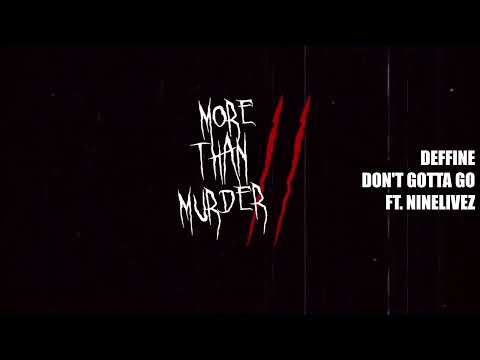 Deffine- U Don't Gotta Go ft. Ninelivez