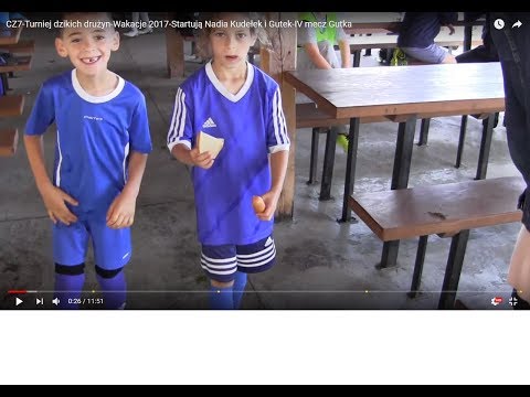 CZ7-Turniej dzikich drużyn-Wakacje 2017-Startują Nadia Kudełek i Gutek-IV mecz Gutka